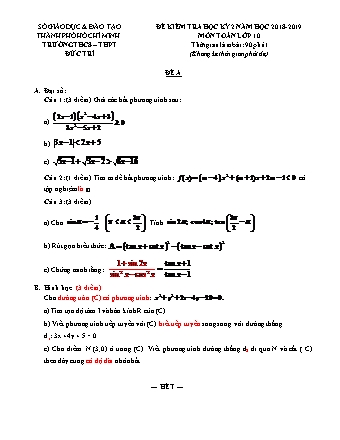 Đề kiểm tra Học kì 2 môn Toán Lớp 10 - Đề A - Năm học 2018-2019 - Trường THPT Đức Trí