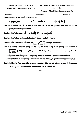 Đề kiểm tra Học kì 2 môn Toán Lớp 10 - Mã đề: 101 - Năm học 2018-2019 - Trường THPT Trần Khai Nguyên (Kèm đáp án và thang điểm)