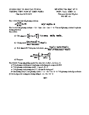 Đề kiểm tra Học kì 2 môn Toán Lớp 10 - Mã đề: 101 - Năm học 2018-2019 - Trường THPT Nam Kỳ Khởi Nghĩa (Kèm đáp án và thang điểm)