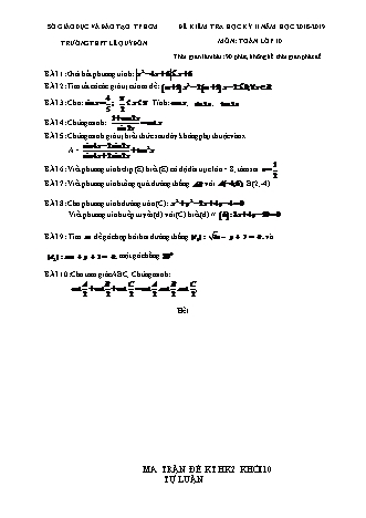 Đề kiểm tra Học kì 2 môn Toán Lớp 10 - Năm học 2018-2019 - Trường THPT Lê Quý Đôn (Kèm đáp án và thang điểm)