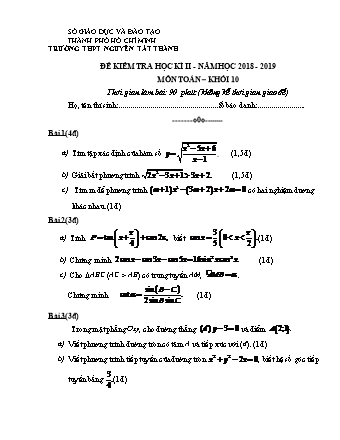 Đề kiểm tra Học kì 2 môn Toán Lớp 10 - Năm học 2018-2019 - Trường THPT Nguyễn Tất Thành (Kèm đáp án và thang điểm)