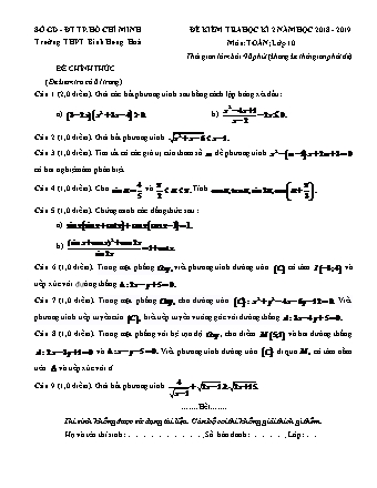 Đề kiểm tra Học kì 2 môn Toán Lớp 10 - Năm học 2018-2019 - Trường THPT Bình Hưng Hoà (Kèm đáp án và thang điểm)