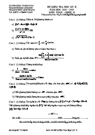 Đề kiểm tra Học kì 2 môn Toán Lớp 10 - Năm học 2018-2019 - Trường THPT Linh Trung (Kèm đáp án và thang điểm)