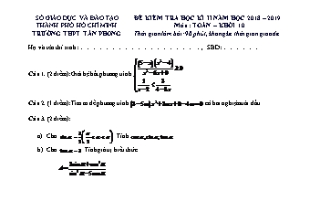 Đề kiểm tra Học kì 2 môn Toán Lớp 10 - Năm học 2018-2019 - Trường THPT Tân Phong (Kèm đáp án và thang điểm)