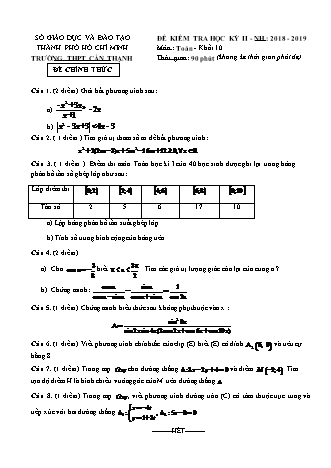 Đề kiểm tra Học kì 2 môn Toán Lớp 10 - Năm học 2018-2019 - Trường THPT Cần Thạnh (Kèm đáp án và thang điểm)
