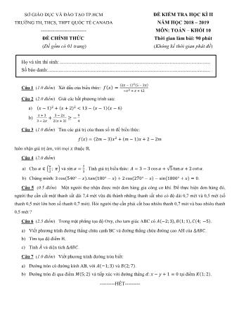 Đề kiểm tra Học kì 2 môn Toán Lớp 10 - Năm học 2018-2019 - Trường THPT Quốc tế Canada (Kèm đáp án và thang điểm)