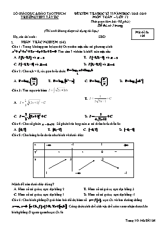 Đề kiểm tra Học kì 2 môn Toán Lớp 12 - Mã đề: 104 - Năm học 2018-2019 - Trường THPT Tây Úc