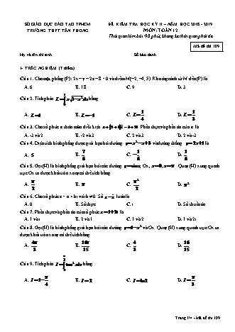 Đề kiểm tra Học kì 2 môn Toán Lớp 12 - Mã đề: 109 - Năm học 2018-2019 - Trường THPT Tân Phong