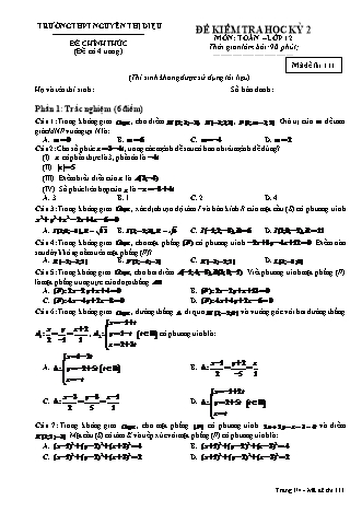 Đề kiểm tra Học kì 2 môn Toán Lớp 12 - Mã đề: 111 - Năm học 2018-2019 - Trường THPT Nguyễn Thị Diệu