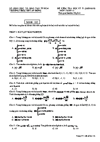 Đề kiểm tra Học kì 2 môn Toán Lớp 12 - Mã đề: 112 - Năm học 2018-2019 - Trường THPT An Đông (Kèm đáp án và thang điểm)