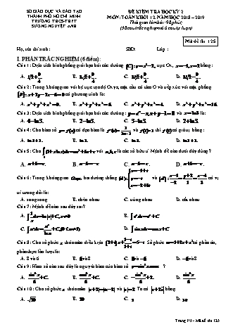 Đề kiểm tra Học kì 2 môn Toán Lớp 12 - Mã đề: 125 - Năm học 2018-2019 - Trường THPT Sương Nguyệt Anh (Kèm đáp án và thang điểm)