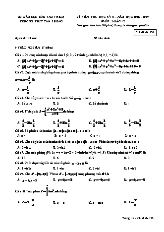Đề kiểm tra Học kì 2 môn Toán Lớp 12 - Mã đề: 132 - Năm học 2018-2019 - Trường THPT Tân Phong