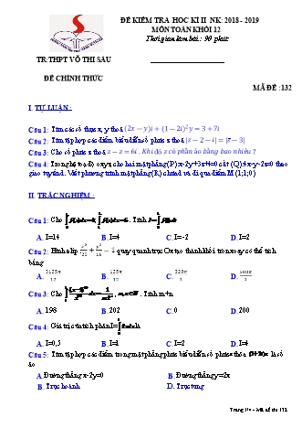 Đề kiểm tra Học kì 2 môn Toán Lớp 12 - Mã đề: 132 - Năm học 2018-2019 - Trường THPT Võ Thị Sáu (Kèm đáp án và thang điểm)
