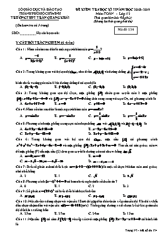 Đề kiểm tra Học kì 2 môn Toán Lớp 12 - Mã đề: 134 - Năm học 2018-2019 - Trường THPT Trần Quang Khải (Kèm đáp án và thang điểm)