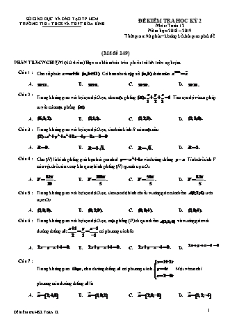 Đề kiểm tra Học kì 2 môn Toán Lớp 12 - Mã đề: 149 - Năm học 2018-2019 - Trường THPT Hòa Bình