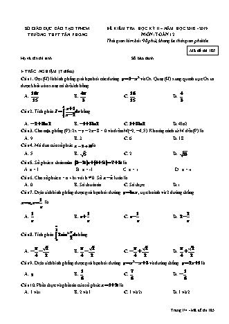 Đề kiểm tra Học kì 2 môn Toán Lớp 12 - Mã đề: 185 - Năm học 2018-2019 - Trường THPT Tân Phong