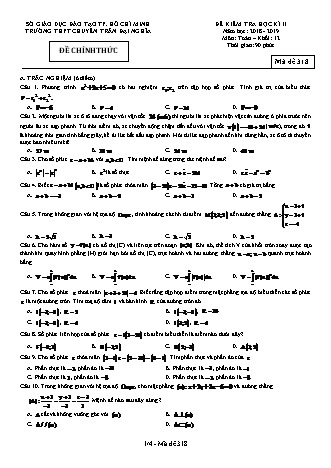 Đề kiểm tra Học kì 2 môn Toán Lớp 12 - Mã đề: 318 - Năm học 2018-2019 - Trường THPT chuyên Trần Đại Nghĩa (Kèm đáp án và thang điểm)