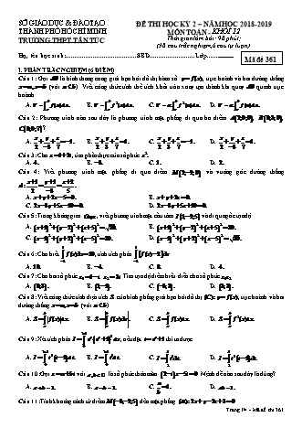 Đề kiểm tra Học kì 2 môn Toán Lớp 12 - Mã đề: 361 - Năm học 2018-2019 - Trường THPT Tân Úc (Có đáp án)