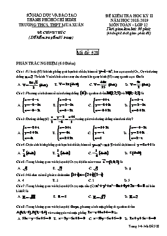 Đề kiểm tra Học kì 2 môn Toán Lớp 12 - Mã đề: 528 - Năm học 2018-2019 - Trường THPT Mùa Xuân (Kèm đáp án và thang điểm)