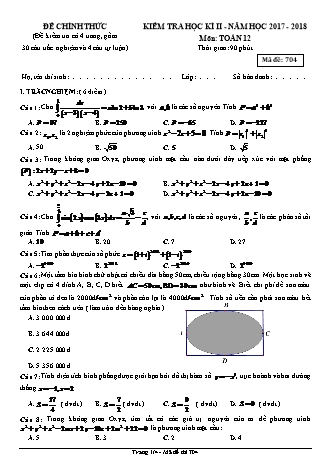 Đề kiểm tra Học kì 2 môn Toán Lớp 12 - Mã đề: 704 - Năm học 2017-2018