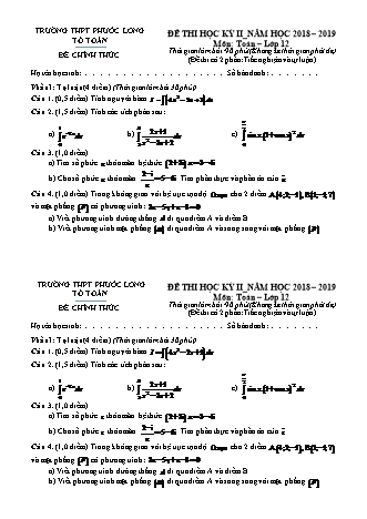 Đề kiểm tra Học kì 2 môn Toán Lớp 12 - Năm học 2018-2019 - Trường THPT Phước Long (Kèm đáp án và thang điểm)