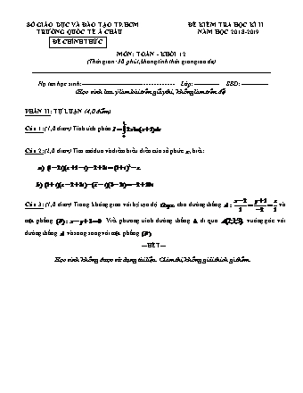 Đề kiểm tra Học kì 2 môn Toán Lớp 12 - Năm học 2018-2019 - Trường THPT Quốc tế Á Châu (Kèm đáp án và thang điểm)