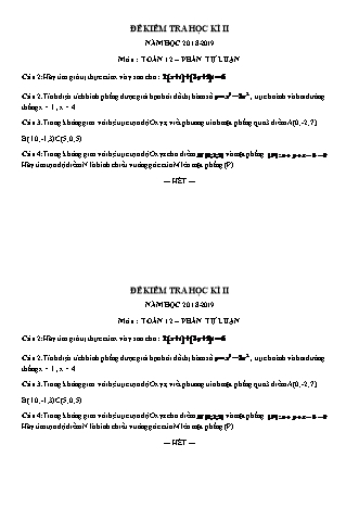 Đề kiểm tra Học kì 2 môn Toán Lớp 12 - Phần: Tự luận - Năm học 2018-2019 (Có đáp án)