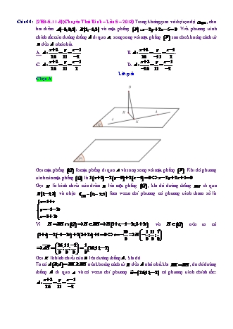 Trắc nghiệm Hình học Lớp 12 tách từ đề thi thử THPT Quốc gia - Chương 3 - Chủ đề 5: Phương trình đường thẳng - Dạng 11: Phương trình đường thẳng qua 1 điểm, thỏa điều kiện khác - Mức độ 3 - Năm học 2017-2018 (Có đáp án)