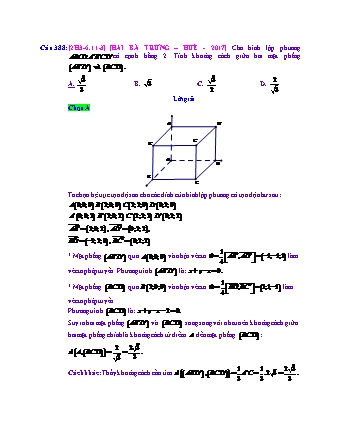 Trắc nghiệm Hình học Lớp 12 tách từ đề thi thử THPT Quốc gia - Chương 3 - Chủ đề 6: Toán tổng hợp về phương pháp tọa độ không gian - Dạng 11: Khoảng cách giữa hai đối tượng song song - Mức độ 3 - Năm học 2017-2018 (Có đáp án)