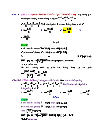 Trắc nghiệm Hình học Lớp 12 tách từ đề thi thử THPT Quốc gia - Chương 3 - Chủ đề 6: Toán tổng hợp về phương pháp tọa độ không gian - Dạng 12: Khoảng cách giữa hai đường thẳng chéo nhau - Mức độ 2 - Năm học 2017-2018 (Có đáp án)