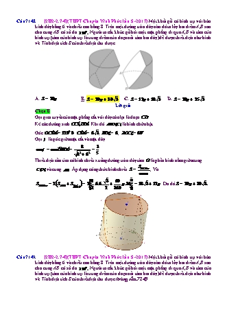 Trắc nghiệm Hình học Lớp 12 tách từ đề thi thử THPT Quốc gia - Chương 2 - Chủ đề 2: Khối trụ - Dạng 7: Toán thực tế, liên môn liên quan khối trụ - Mức độ 4 - Năm học 2017-2018 (Có đáp án)