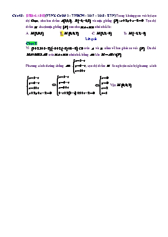 Trắc nghiệm Hình học Lớp 12 tách từ đề thi thử THPT Quốc gia - Chương 3 - Chủ đề 6: Toán tổng hợp về phương pháp tọa độ không gian - Dạng 18: Toán max, min tổng hợp - Mức độ 2 - Năm học 2017-2018 (Có đáp án)