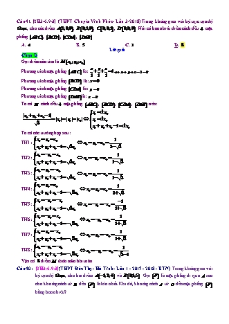 Trắc nghiệm Hình học Lớp 12 tách từ đề thi thử THPT Quốc gia - Chương 3 - Chủ đề 6: Toán tổng hợp về phương pháp tọa độ không gian - Dạng 9: Khoảng cách từ 1 điểm đến 1 mặt phẳng - Mức độ 3 - Năm học 2017-2018 (Có đáp án)